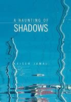 A Haunting of Shadows 1450064949 Book Cover