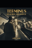 Terminus Réaumur-Sébastopol - Paris 2° (Hommage à Léo Malet) (French Edition) B0GPPS1GQJ Book Cover