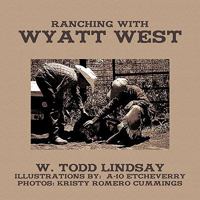 Ranching with Wyatt West 145208341X Book Cover