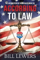 According to Law (Gatekeepers of Democracy) B0GR9475Y2 Book Cover
