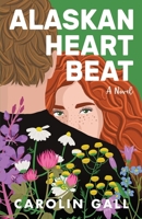 Alaskan Heartbeat B0DPDP3DTG Book Cover