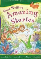 Start Writing Amazing Stories (Adventures in Literacy) 1593890745 Book Cover