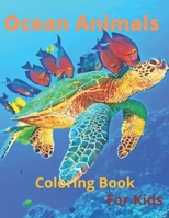Ocean Animals Coloring Book For Kids: Sea Creatures and Ocean Animals Coloring Book for kids ages 4-8 B09B2F9BPN Book Cover
