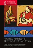Routledge Handbook of Genomics, Health and Society 0367659948 Book Cover