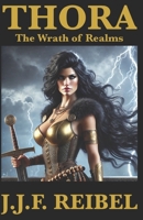 THORA: The Wrath of Realms B0DPR76XTW Book Cover