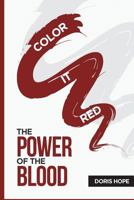 Color It Red: The Power of the Blood 0692099611 Book Cover