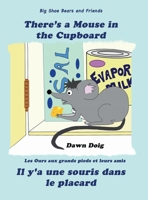 There's a Mouse in the Cupboard - Il y a une souris dans le placard 1952894107 Book Cover