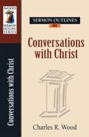Sermon Outlines on Conversations of Christ 0825441803 Book Cover