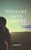 Puissant dans l’ombre , L’Introversion comme Superpouvoir: Comment transformer votre calme en force, réussir sans forcer et être pleinement vous-même (French Edition) B0F2WZR9VS Book Cover