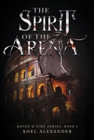 The Spirit of the Arena: Volume 2 1667883887 Book Cover