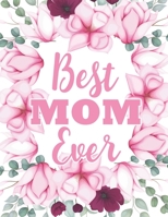 Best Mom Ever: Best Mom Ever Coloring Book for Moms! Mother's Day Gift for Mom. B091WFG77Z Book Cover
