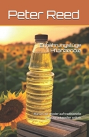 Ernährungslüge Pflanzenöle: Warum wir wieder auf traditionelle Fette zurückgreifen sollten (German Edition) B0F373YGW1 Book Cover