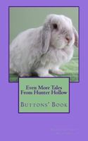 Even More Tales From Hunter Hollow: Buttons' Book 1539476456 Book Cover