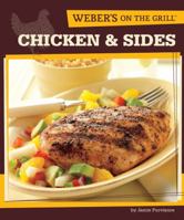 Weber's On the Grill: Chicken & Sides: Over 100 Fresh, Great Tasting Recipes 0376020350 Book Cover