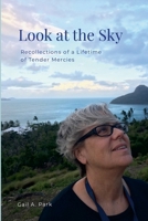 Look At the Sky: Recollections of a Lifetime of Tender Mercies 130483042X Book Cover