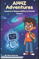 AI44Z Adventures: Lessons in Responsibility and Growth B0GXKMTH1F Book Cover