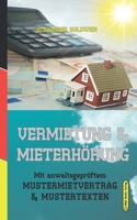 Vermietung & Mieterh�hung: Mit Anwaltsgepr�ftem Mustermietvertrag & Mustertexten 3947201443 Book Cover