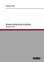 Rhetorik und Politik bei Aristoteles 3640239849 Book Cover