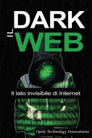 Il Dark Web: Il lato invisibile di Internet B0CPNJJ1TY Book Cover