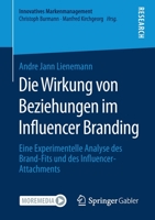 Die Wirkung Von Beziehungen Im Influencer Branding: Eine Experimentelle Analyse Des Brand-Fits Und Des Influencer-Attachments 3658354666 Book Cover