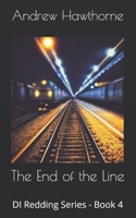 The End of the Line: DI Redding Series - Book 4 B0CCCMZWV9 Book Cover