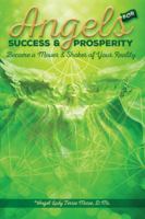 Angels Success and Prosperity: Become a Mover and Shaker of Your Reality 1939281172 Book Cover