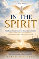 In The Spirit: The Holy Spirit Through Redemptive history (Rethinking 'Agree to Disagree.') B0H9JM69ZS Book Cover