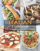 Italian Cookbook: 165+Regional Classics Made Simple B08JDTNJFT Book Cover