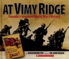 At Vimy Ridge: Canada's Greatest World War I Victory 0439949823 Book Cover