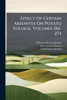 Effect Of Certain Arsenites On Potato Foliage, Volumes 261-274... 1279567384 Book Cover