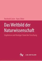 Weltbild der Naturwissenschaft : Ergebnisse und Heutiger Stand der Forschung 347699080X Book Cover
