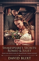 Shakespeare's Secrets - Romeo & Juliet: Essays and Reflections on Shakespeare's Romeo & Juliet 4867500941 Book Cover