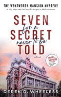 Seven For A Secret Never To Be Told: The Wentworth Mansion Mystery (Resorting to Murder) B0FCYQH1YQ Book Cover