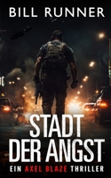 Stadt Der Angst: Axel Blaze Thriller 7 (Axel Blaze thrillers (German)) (German Edition) 1917652143 Book Cover