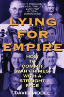 Lying for Empire: How to Commit War Crimes With a Straight Face 1567513204 Book Cover