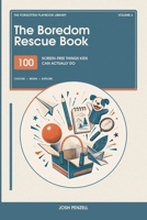 The Boredom Rescue Book: 100 Screen-Free Things Kids Can Actually Do (The Forgotten Playbook Library) B0HDRBS1T4 Book Cover