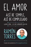 El Amor: Asi de Simple, Asi de Complicado / Love: Just That Easy, Just That Complicated 1947783092 Book Cover