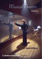 Musical Theatre Training: The Broadway Theatre Project Handbook 0813033578 Book Cover