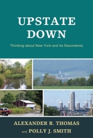 Upstate Down: Thinking about New York and Its Discontents 0761845003 Book Cover