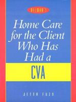 Home Care for the Client Who Has Had a Cerebrovascular Accident 0766802094 Book Cover