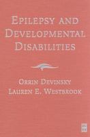 Epilepsy and Developmental Disabilities 0750672730 Book Cover