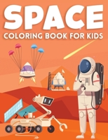 Space Coloring Book for Kids: Ultimate Outer Space Coloring with Planets, Astronauts, Space Ships, Rockets B084DGVDNJ Book Cover