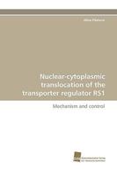 Nuclear-Cytoplasmic Translocation of the Transporter Regulator Rs1 3838111613 Book Cover