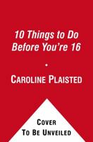 10 Things to Do Before You're 16 1416924604 Book Cover