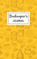 Beekeeper's Journal: Beekeeping Hives Journal. Keep Track of Your Hives. Hive Inspection Notebook. Keep Colony Records. Beekeeping Journal. Notebook Gift for Beekeepers to Log and Track Beehive Activi 1676210261 Book Cover