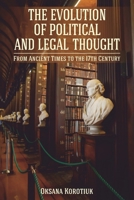 The Evolution of Political and Legal Thought: From Ancient Times to the 17th Century B0BFV2CBXZ Book Cover