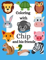 Coloring with Chip and his Friends B08J5HKHMP Book Cover