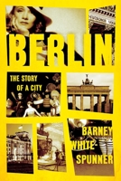 Berlin: The Story of a City 1643137220 Book Cover