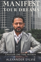 Manifest Your Dreams B0DXLDRLZ6 Book Cover