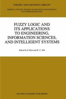 Fuzzy Logic and its Applications to Engineering, Information Sciences, and Intelligent Systems 9401065438 Book Cover